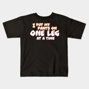 One Leg at a Time Kids T-Shirt